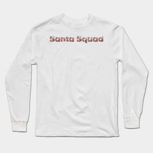 Santa Squad Long Sleeve T-Shirt